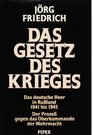 Das Gesetz des Krieges Das deutsche Heer in Russland 1941 bis 1945  der Prozess gegen das Oberkommando der Wehrmacht