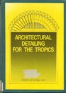 Architectural Detailing for the Tropics