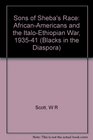 The Sons of Sheba's Race AfricanAmericans and the ItaloEthiopian War 19351941