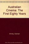 Australian Cinema The First Eighty Years
