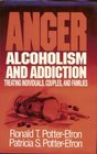 Anger Alcoholism and Addiction Treating Individuals Couples and Families