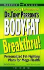 Dr Tony Perrone's Body Fat Breakthru  10 Personalized Plans for Mega Health