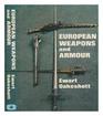 European Weapons and Armour From the Renaissance to the Industrial Revolution/Companion Vol to the Author's the Archaeology of Weapons