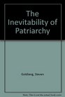 The Inevitability of Patriarchy