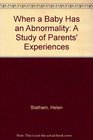 When a Baby Has an Abnormality A Study of Parents' Experiences