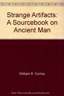 Strange Artifacts A Sourcebook on Ancient Man