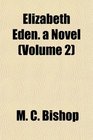 Elizabeth Eden a Novel