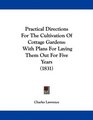 Practical Directions For The Cultivation Of Cottage Gardens With Plans For Laying Them Out For Five Years
