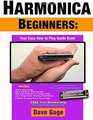 Harmonica Beginners  Your Easy How to Play Guide Book
