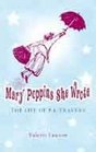 Mary Poppins She Wrote The Life of PLTravers