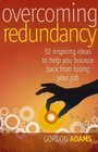 Overcoming Redundancy Brilliant Ideas to Help You Bounce Back