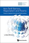 NonTariff Barriers Regionalism and Poverty Essays in Applied International Trade Analysis