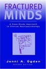 Fractured Minds A CaseStudy Approach To Clinical Neuropsychology