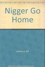 Nigger Go Home