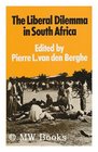 The Liberal dilemma in South Africa / edited by Pierre L van den Berghe