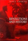 Revolutions and History An Essay in Interpretation