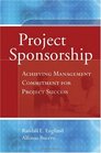 Project Sponsorship Achieving Management Commitment for Project Success