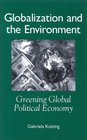 Globalization and the Environment Greening Global Political Economy