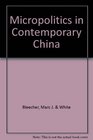 Micropolitics in Contemporary China A Technical Unit During and After the Cultural Revolution