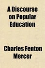 A Discourse on Popular Education