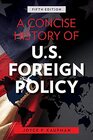 A Concise History of US Foreign Policy Fifth Edition