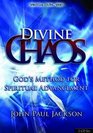 Divine Chaos: God's Method For Spiritual Advancement