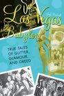 Las Vegas Babylon Revised Edition The True Tales of Glitter Glamour and Greed