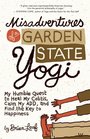 Misadventures of a Garden State Yogi My Humble Quest to Heal My Colitis Calm My ADD and Find the Key to Happiness