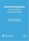 Hypothyroidism in Childhood and Adulthood A Personal Perspective and Scientific Standpoint