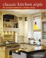 Classic Kitchen Style The Essential Handbook for a Timeless Design