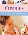 Cristales/ Crystals Facil Y Rapida Para Todo Momento/ Quick and Easy for All Times