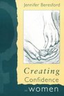 Creating Confidence in Women  A Handbook for Women in Churches