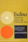 Excellence Can We Be Equal and Excellent Too