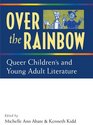 Over the Rainbow: Queer Children's Literature