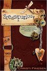 Steampunkery: Polymer Clay and Mixed Media Projects