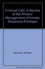 Criminal Calls A Review of the Prisons Management of Inmate Telephone Privileges