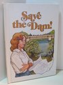 Save the dam