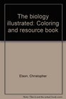 The biology illustrated Coloring and resource book