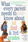 What Every Parent Needs to Know About 1st 2nd  3rd Grades An Essential Guide to Your Child's Education