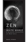 Zen and the White Whale A Buddhist Rendering of MobyDick
