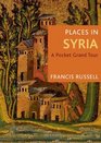 Places in Syria A Pocket Grand Tour