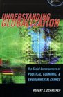 Understanding Globalization  The Social Consequences of Political Economic and Environmental Change