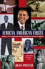 African American Firsts Famous LittleKnown and Unsung Triumphs of Blacks in America