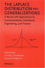 The Laplace Distribution and Generalizations A Revisit with Applications to Communications Economics Engineering and Finance
