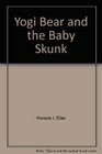 Yogi Bear and the Baby Skunk
