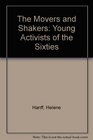 The Movers and Shakers Young Activists of the Sixties