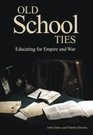 Old School Ties Educating for Empire and War