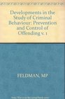 Developments in the Study of Criminal Behavior The Prevention and Control of Offending