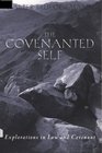 The Covenanted Self Explorations in Law and Covenant