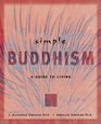 Simple Buddhism A Guide to Enlightened Living